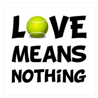 Wall Art  Posters  Love Means Nothing Poster