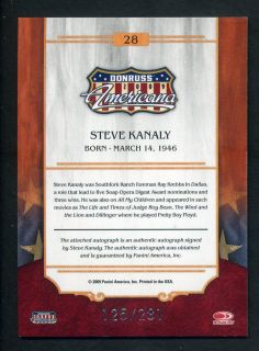 What I have up for sale is a 2009 Donruss Americana Steve Kanaly