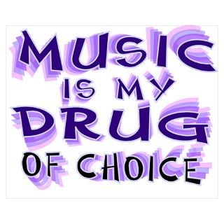Wall Art  Posters  Music is My Drug of Choice (p