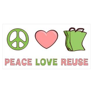 Wall Art  Posters  Peace Love Reuse Poster
