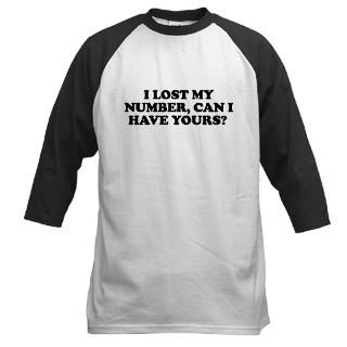 Lost My Number, Can I Have Yours Shirts  Funny T Shirts Witty