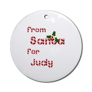 From Santa For Judy Ornament (Round)  From Santa For Judy