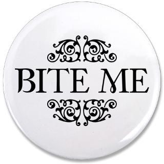 Bite Me Button  Bite Me Buttons, Pins, & Badges  Funny & Cool