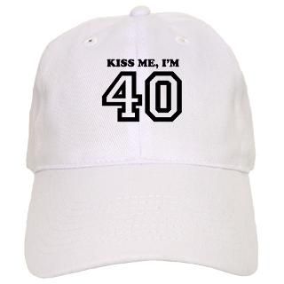 40 Gifts  40 Hats & Caps  Kiss Me Im 40 Baseball Cap