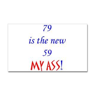 79 is the new 59 my ass Rectangle Sticker by 79new59myass2