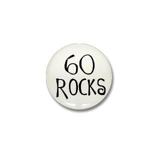 60th birthday saying 60 rocks Mini Button for $3.00