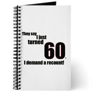 60 Gifts  60 Journals  They say I just turned 60. I Journal