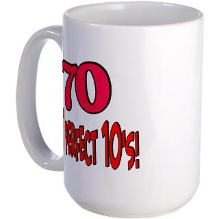 70 is 7 perfect 10s Mug for $18.50