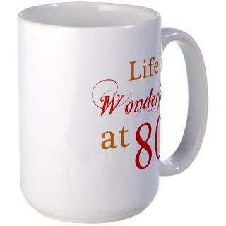 80 Gifts  80 Drinkware  Life Is Wonderful At 80 Mug