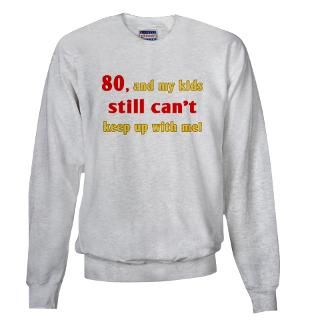 80 Gifts  80 Sweatshirts & Hoodies  Witty 80th Birthday