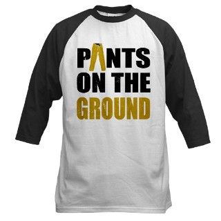 Pants on the Ground Baseball Jersey by flippin_sweet