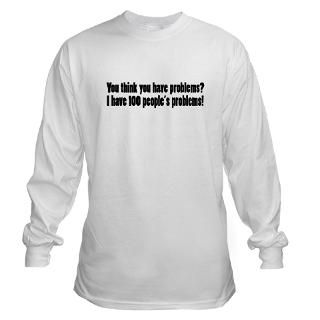 100 Peoples Problems Long Sleeve T Shirt by cyido