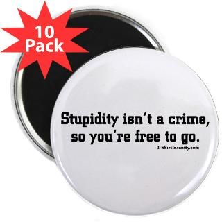 Stupidity isnt a Crime So youre Free to go  TshirtInsanity