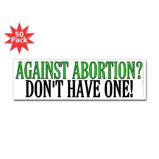 against abortion don t sticker bumper 50 pk $ 146 99