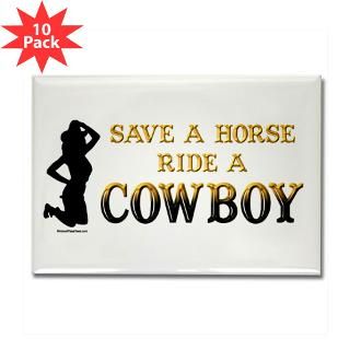 Save a horse, ride a Cowboy  Funny offensive t shirts, adult humor t