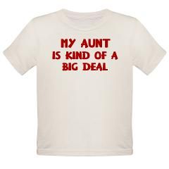 Aunt is a big deal Organic Toddler T Shirt