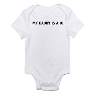 Infant My Daddy Is A DJ Bodysuit Body Suit by hotdjgear