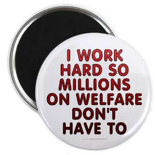 work hard so millions on welfare dont have to  SmartAssProducts