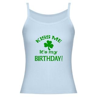 Kiss Me Its My Birthday  Leprechaun Gifts & All Things Irish