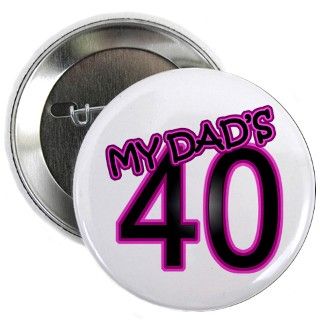 40 Gifts  40 Buttons  Dads 40th Birthday Cards & Gifts 2.25 Button