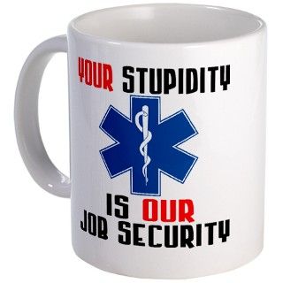 911 Gifts  911 Drinkware  Your Stupidity Mug