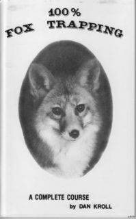 100% Fox Trapping Book by Kroll Fox trapping trapping fox How to trap