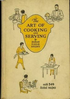 1932 Art of Cooking and Serving Cookbook 549 Tested Recipes, Procter
