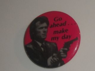 Go Ahead Make My Day Vtg Pin Pinback Badge Button 1980s Saying Clint