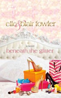 Glitter A Novel by Elle Fowler and Blair Fowler 2012 Hardcover