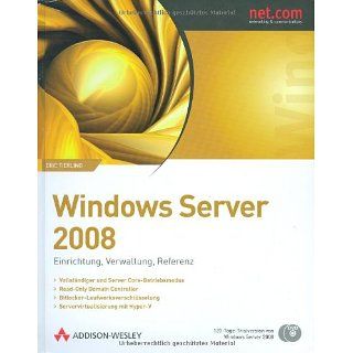 Windows Server 2008 Einrichtung, Verwaltung, Referenz. Mit 120 Tage