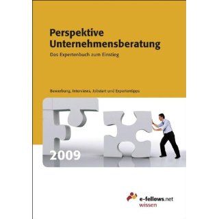 Perspektive Unternehmensberatung 2009 Das Expertenbuch zum Einstieg