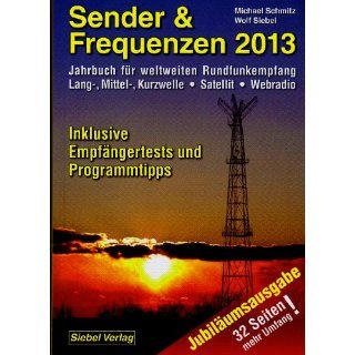 Sender & Frequenzen 2013 Jahrbuch für weltweiten Rundfunkempfang