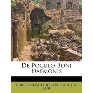 de Poculo Boni Daemonis Christian Gotthold Wilisch, J. a