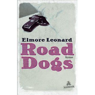 Road Dogs Roman Elmore Leonard, Conny Lösch, Kirsten