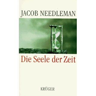 Die Seele der Zeit Jacob Needleman Bücher
