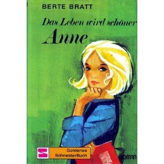 Das Leben wird schöner, Anne. ( Bd. 1) Berte Bratt