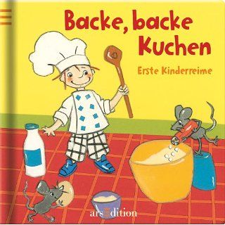 Backe, backe Kuchen Erste Kinderreime Erste Kinderreime. Ab 18