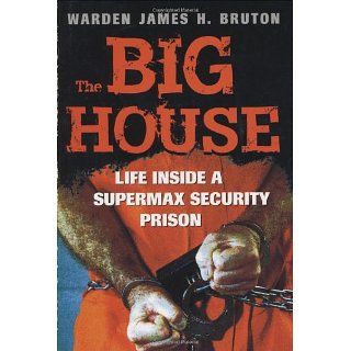The Big House Life Inside a Supermax Security Prison (Voyageur