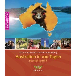 Australien in 100 Tagen Das Buch zum Film Silke Schranz