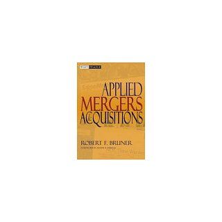 Applied Mergers and Acquisitions (Wiley Finance) Robert F