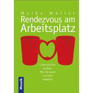 Rendezvous am Arbeitsplatz Meike Müller Bücher