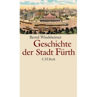 Geschichte der Stadt Fürth Bernd Windsheimer Bücher