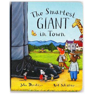 The Smartest Giant in Town Julia Donaldson, Axel Scheffler