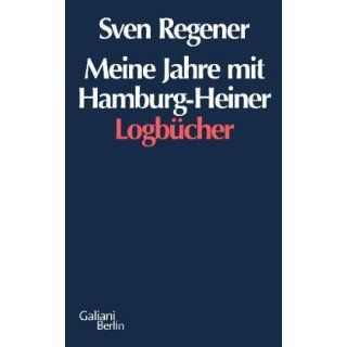 Meine Jahre mit Hamburg Heiner Die Logbücher Sven