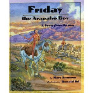 Friday the Arapaho Boy A Story from History (Children of the West