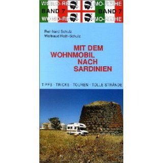 Mit dem Wohnmobil nach Sardinien Reinhard Schulz, Waltraud
