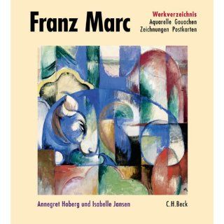 Franz Marc. Werkverzeichnis 2. Aquarelle, Gouachen. Zeichnungen
