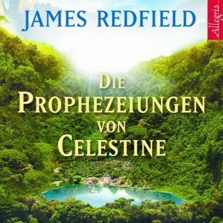 Die Prophezeiungen von Celestine Ein Abenteuer James Redfield Hoerbuch