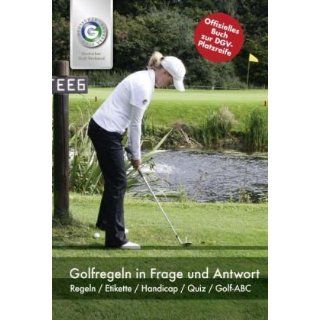 Die Golf Platzreife Spielpraxis, Regeln und Prüfungsvorbereitung