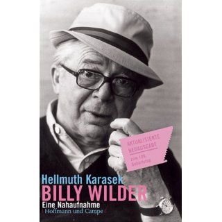 Billy Wilder Eine Nahaufnahme Hellmuth Karasek Bücher